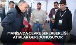 Manisa’da çevre seferberliği: Atıklar geri dönüşüyor