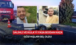 Salihli ve Kula’yı yasa boğan kaza: Gözyaşları sel oldu