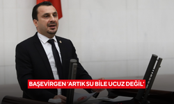 Başevirgen ‘Artık su bile ucuz değil’