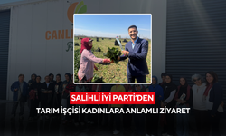 Salihli İYİ Parti’den tarım işçisi kadınlara anlamlı ziyaret