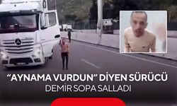Tır kavgası kamerada! “Aynama vurdun” diyen sürücü demir sopa salladı!
