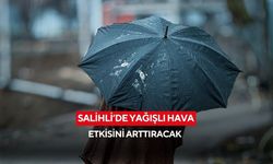 Salihli’de yağışlı hava etkisini arttıracak