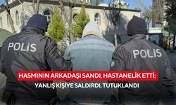 Hasmının arkadaşı sandı, hastanelik etti: Yanlış kişiye saldırdı, tutuklandı