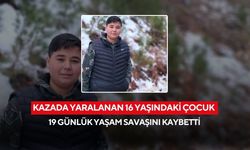 Kazada yaralanan 16 yaşındaki çocuk 19 günlük yaşam savaşını kaybetti