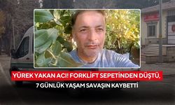 Yürek yakan acı! Forklift sepetinden düştü, 7 günlük yaşam savaşın kaybetti