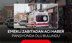 Emekli zabıtadan acı haber: Pansiyonda ölü bulundu