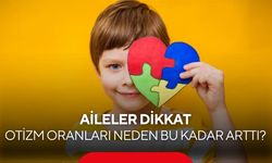 Erkek çocuklarda daha yaygın! 1970’lerde 10 binde 1’di, bugün 33 çocuktan birinde görülüyor...