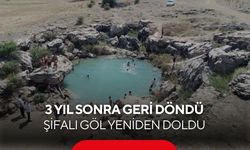 3 yıl önce yok olmuştu, şifalı göl biranda geri geldi...
