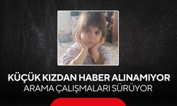 4 yaşındaki kız çocuğu kayıp, AFAD ve Jandarma seferber oldu