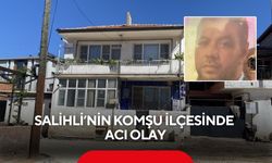 Salihli’nin komşu ilçesinde acı olay: Oğlunun cansız bedenini buldu