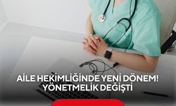 Aile hekimliğinde yeni dönem: Yönetmelik değişti