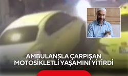 Ambulansla çarpışan motosikletli yaşamını yitirdi: Kaza anı kamerada