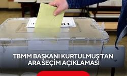 TBMM Başkanı Kurtulmuş’tan ara seçim kritik açıklama
