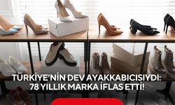Türkiye’nin dev ayakkabıcısıydı: 78 yıllık marka iflas etti!