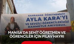 Manisa’da şehit öğretmen ve öğrenciler için anma ve pilav hayrı