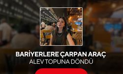 Bariyerlere çarpan araç alev topuna döndü... 25 yaşındaki sürücü öldü