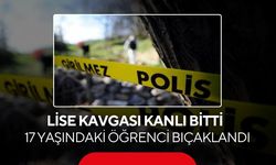 Lise kavgası kanlı bitti: 17 yaşındaki öğrenci bıçaklandı