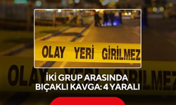 İki grup arasında bıçaklı kavga: 4 yaralı