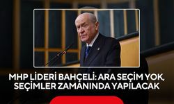 MHP lideri Bahçeli: Ara seçim yok, seçimler zamanında yapılacak