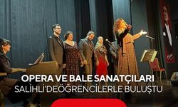 Salihli’de bir ilk: İzmir Devlet Opera ve Balesi öğrencilerle buluştu