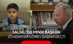 Minik başkan, 23 Nisan’da Salihli Belediyesi’nde görev başına geçti