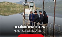 Demirköprü Barajı %80 doluluğa ulaştı