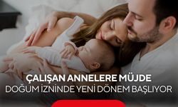Çalışan annelere müjde! İzindeki anneleri de kapsayacak! Doğum izninde yeni dönem başlıyor...