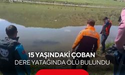 15 yaşındaki çoban dere yatağında ölü bulundu