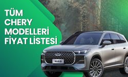 Chery Fiyat Listesi 2026 | Chery Tiggo 7 ve Tiggo 8 Nisan Ayı Güncel Fiyatlar