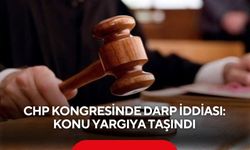 CHP kongresindeki kavga yargıya taşındı