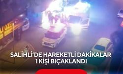 Salihli’de hareketli dakikalar: 1 kişi bıçaklandı