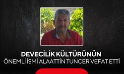 Deve güreşleri ve şoför camiasının sevilen ismi Tuncer’i kaybetti...