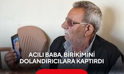 Soma faciasında oğlunu kaybeden baba, birikimini dolandırıcılara kaptırdı