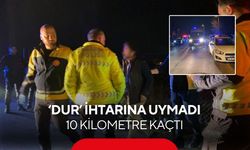 ‘Dur’ ihtarına uymadı, 10 kilometre kaçtı! Cezası dudak uçuklattı...