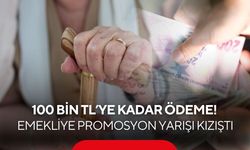 Emekli promosyon 2026 listesi güncellendi: 100 bin TL’ye varan fırsatlar! İşte banka banka ödemeler