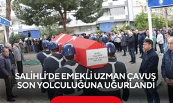 Salihli’de emekli uzman çavuş, son yolculuğuna uğurlandı