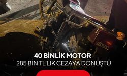 Motosikleti 40 bin TL etmezken kendisi 285 bin TL ceza yedi