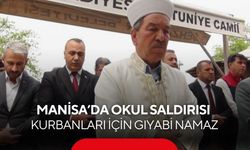 Manisa’da duygu dolu anlar: Okul saldırısı kurbanları için gıyabi cenaze namazı