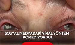 Gözüne sadece 2 damla damlatmıştı... Viral yöntem kör ediyordu!