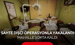 Hastalar memnundu, ama sahte dişçi çıktı! İşte o detaylar...