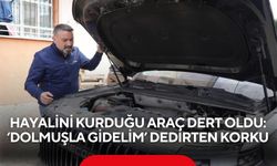 Hayalini kurduğu araç dert oldu: ‘Dolmuşla gidelim’ dedirten korku