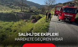 Salihli’de ekipleri harekete geçiren ihbar
