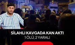 Silahlı kavgada kan aktı: 1 ölü, 2 yaralı