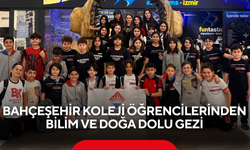 Bahçeşehir Koleji öğrencilerinden bilim ve doğa dolu gezi