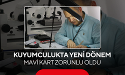 Kuyumculukta Yeni Dönem... Mavi Kart Zorunlu Oldu