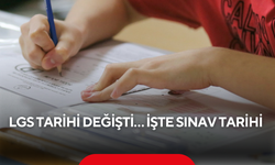 LGS tarihi değişti… İşte sınav tarihi
