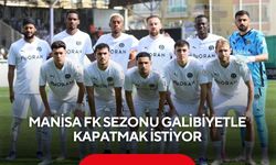 Manisa FK sezonu galibiyetle kapatmak istiyor