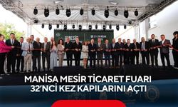 Manisa mesir ticaret fuarı 32’nci kez kapılarını açtı