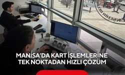 Manisa’da kart işlemlerine tek noktadan hızlı çözüm