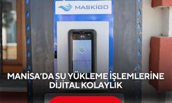 Manisa’da su yükleme işlemlerine dijital kolaylık